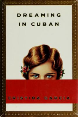 Dreaming in Cuban by Cristina Garcia