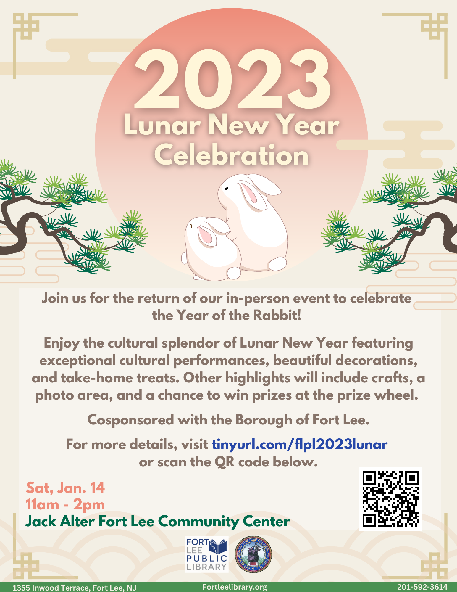 ANNUAL LUNAR NEW YEAR CELEBRATION<br />
Sat, January 14 from 11am-2pm at the Jack Alter Fort Lee Community Center<br />
Join us for the return of our in-person event to celebrate  the Year of the Rabbit!  Enjoy the cultural splendor of Lunar New Year featuring exceptional cultural  performances, beautiful decorations and take-home treats. Other highlights will include crafts, a photo area and a chance to win prizes at the prize wheel. Cosponsored with the Borough of Fort Lee.