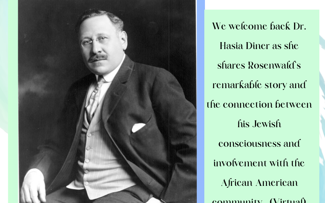 JULIUS ROSENWALD: WHERE AFRICAN AMERICAN AND JEWISH HISTORY MEET (VIRTUAL)
