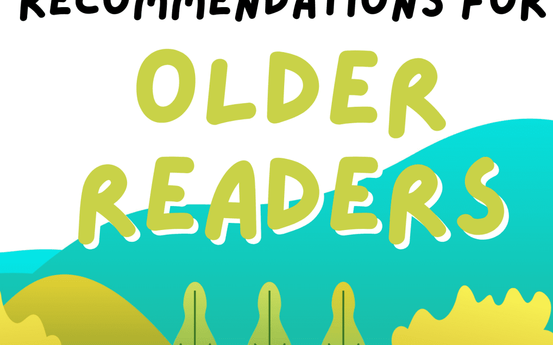 KIDS RECOMMENDATIONS FOR OLDER READERS