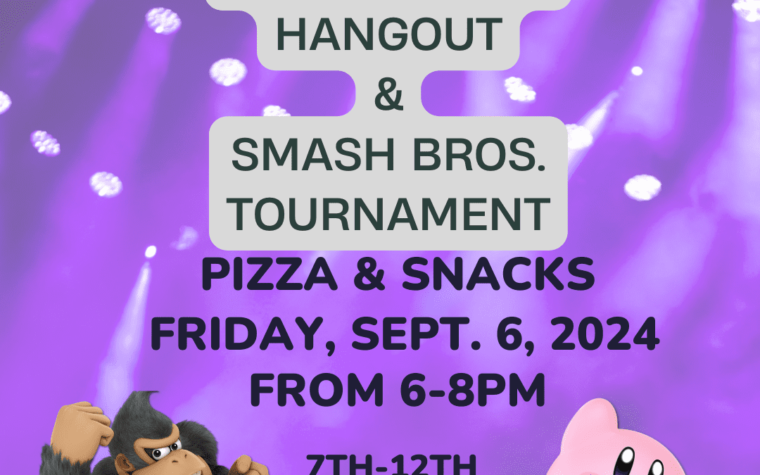 TEEN AFTER HOURS HANGOUT AND SMASH BROS TOURNAMENT