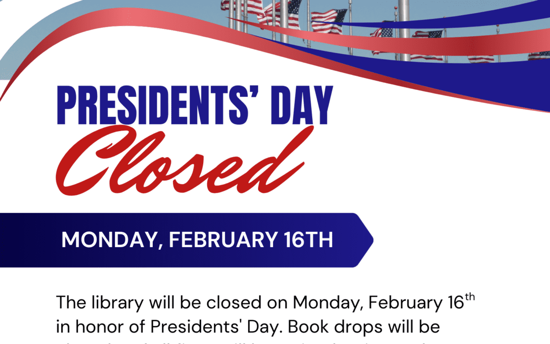 PRESIDENT’S DAY CLOSING